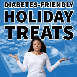 Savoring Sweet Moments: Diabetes-Friendly Holiday Treats